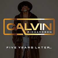 Calvin Richardson – Five Years Later...