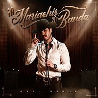 Axel Ojeda – Ni Mariachis Ni Banda