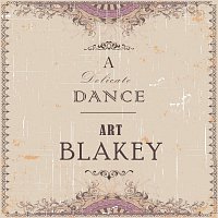 Art Blakey – A Delicate Dance