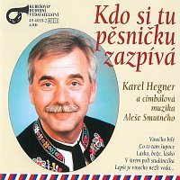 Karel Hegner – Kdo si pěsničku zazpívá