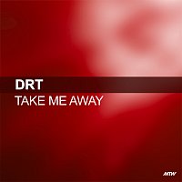 DRT – Take Me Away