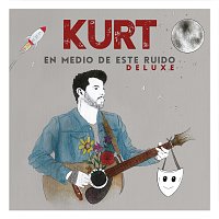 Kurt – En Medio De Este Ruido [Deluxe]