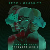 Rezz & Grabbitz – Someone Else (PEEKABOO Remix)