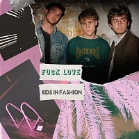 Kids In Fashion – Fuck Love