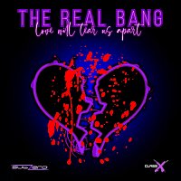 The Real Bang – Love Will Tear Us Apart