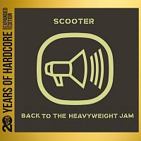 Scooter – Back To The Heavyweight Jam [20 Years Of Hardcore Expanded Edition / Remastered]