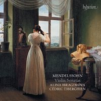 Alina Ibragimova, Cédric Tiberghien – Mendelssohn: Complete Violin Sonatas