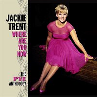 Jackie Trent – Where Are You Now: The Pye Anthology