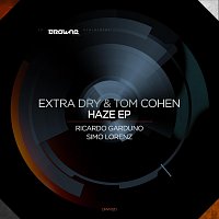 Extra Dry, Tom Cohen – Haze EP