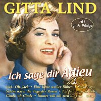 Gitta Lind – Ich sage dir Adieu - 50 große Erfolge