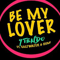 9Tendo, Saltwater, Rumi – Be My Lover