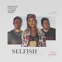 Dimitri Vegas & Like Mike, Era Istrefi – Selfish (M-22 Remix)