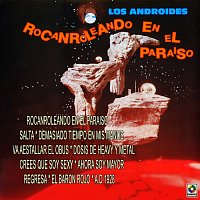 Los Androides – Rocanroleando En El Paraíso
