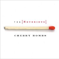The Notorious Cherry Bombs – The Notorious Cherry Bombs