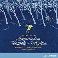Orchestre classique de Montréal, Jacques Lacombe – Maxime Goulet: Symphonie de la tempete de verglas: II. Chaleur