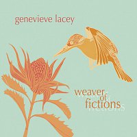 Genevieve Lacey – Weaver Of Fictions