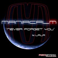 Maniacalm – Never Forget You (feat. Lala)