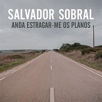 Salvador Sobral – Anda estragar-me os planos