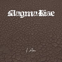 Magma Rise – I Am