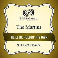 The Martins – He'll Be Holdin' His Own