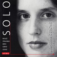 Julie-Anne Derome – Berio: Sequenza Viii / Stravinsky: Elegie / Boulez: Anthemes