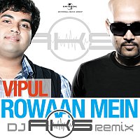 Vipul Mehta – Rowaan Mein [DJ AKS Remix]