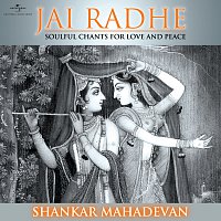 Jai Radhe - Shankar Mahadevan [Album Version]