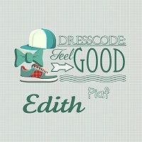 Edith Piaf – Dresscode: Feel Good