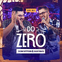 Dom Vittor & Gustavo – Do Zero [Ao Vivo / EP. 01]