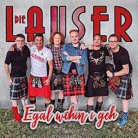 Die Lauser – Egal wohin i geh