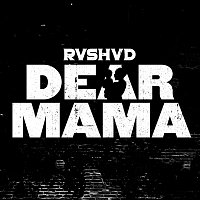 Rvshvd – Dear Mama