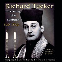 Richard Tucker, Sholom Secunda – Welcoming the Sabbath