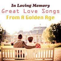 Přední strana obalu CD In Loving Memory: Great Love Songs From A Golden Age