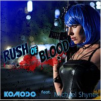 Komodo, Michael Shynes – Rush of Blood (Extended Mix)