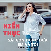 Vu Minh Duc, Hien Thuc – Sai Gon Đong Đ?a Em Va Toi