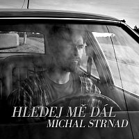 Michal Strnad – Hledej mě dál (Acoustic Version)