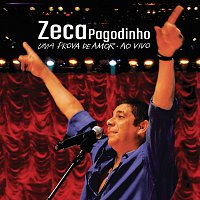 Zeca Pagodinho – Zeca Pagodinho - Uma Prova De Amor Ao Vivo [Live]