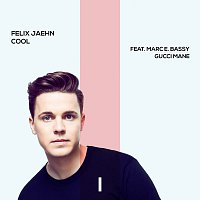 Felix Jaehn, Marc E. Bassy, Gucci Mane – Cool