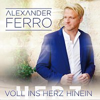 Alexander Ferro – Voll ins Herz hinein