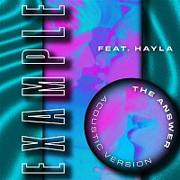Example, Hayla – The Answer (Acoustic Version)