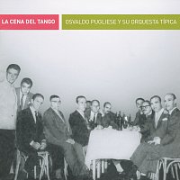 Osvaldo Pugliese – La Cena Del Tango