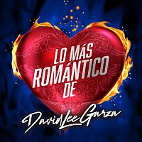 David Lee Garza – Lo Más Romántico De