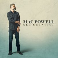Mac Powell – New Creation