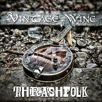 Vintage Wine – Thrashfolk MP3