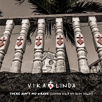 Vika & Linda – There Ain't No Grave (Gonna Hold My Body Down)
