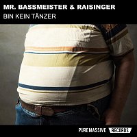 Mr. Bassmeister, Raisinger – Bin Kein Tänzer
