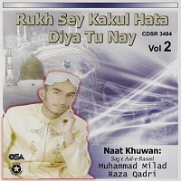 Muhammad Milad Raza Qadri – Rukh Sey Kakul Hata Diya Tu Nay, Vol. 2