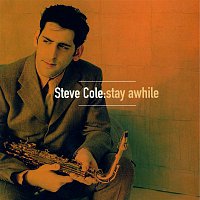 Steve Cole – Stay Awhile
