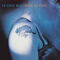 Mink DeVille – Le Chat Bleu