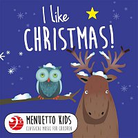 Various Artists.. – I Like Christmas! (Menuetto Kids - Classical Music for Children)